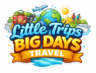Little Trips Big Days Travel